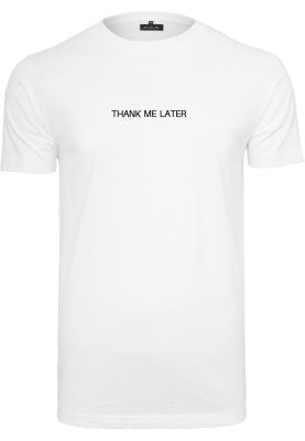 Thank Me Later Tee