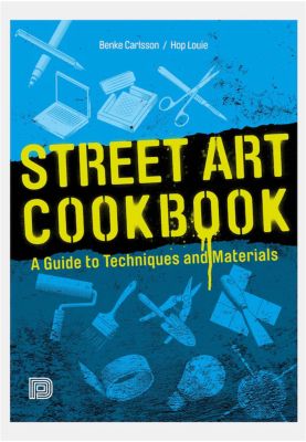 Street Art Cookbook